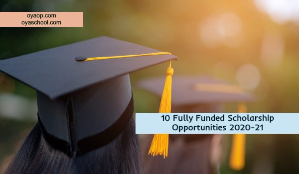 10 Fully Funded Scholarship Opportunities 2020-21